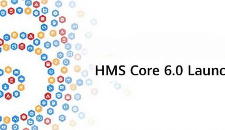هواوی HMS Core 6.0 را برای بازار‌های جهانی عرضه کرد